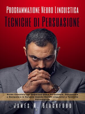 cover image of Programmazione Neuro Linguistica --Tecniche di Persuasione